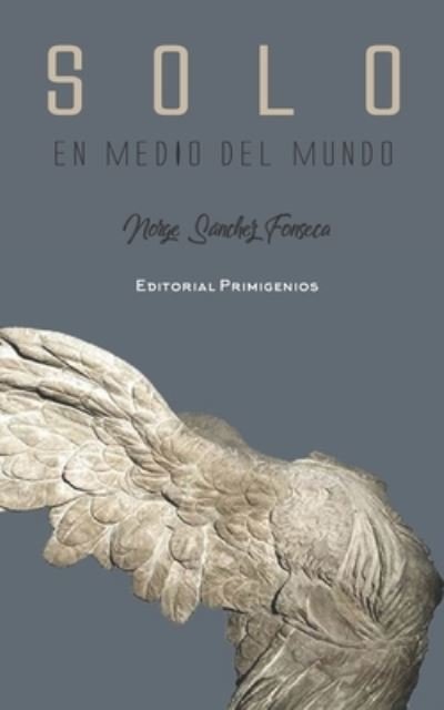 Cover for Norge Sanchez Fonseca · Solo en medio del mundo (Paperback Bog) (2021)
