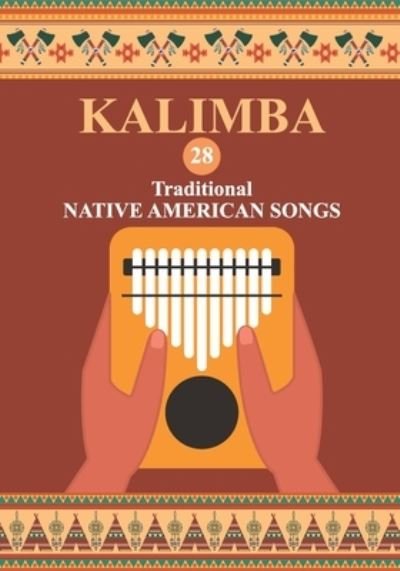 Cover for Helen Winter · Kalimba. 28 Traditional Native American Songs: Songbook for 8-17 key Kalimba - Kalimba Songbooks for Beginners (Taschenbuch) (2021)