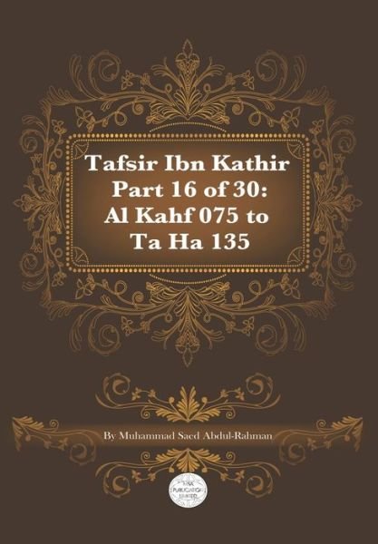 Cover for Muhammad Abdul-Rahman · Tafsir Ibn Kathir Part 16 of 30: Al Kahf 075 To Ta Ha 135 (Pocketbok) [Abridged edition] (2021)