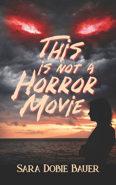 Cover for Sara Dobie Bauer · This is Not a Horror Movie (Taschenbuch) (2021)