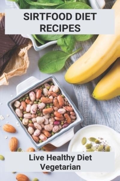 Cover for Efrain Hayre · Sirtfood Diet Recipes (Paperback Bog) (2021)