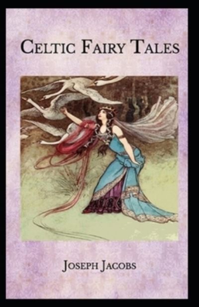 Celtic Fairy Tales - Joseph Jacobs - Books - INDEPENDENTLY PUBLISHED - 9798730519145 - March 30, 2021