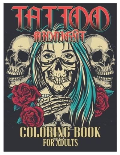 Cover for Tattoo Coloring Designs · Tattoo Midnight Coloring Book for Adults (Paperback Book) (2021)