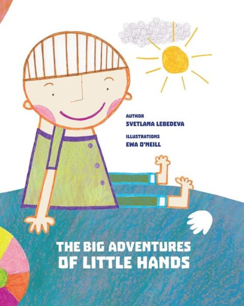 Cover for Svetlana Lebedeva · The Big Adventures of Little Hands (Taschenbuch) (2021)