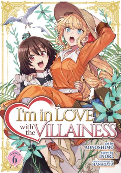 Cover for Inori · I'm in Love with the Villainess (Manga) Vol. 6 - I'm in Love with the Villainess (Manga) (Paperback Book) (2024)