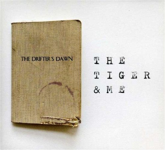 Cover for Tiger &amp; Me · Drifters Dawn the (CD) (2012)