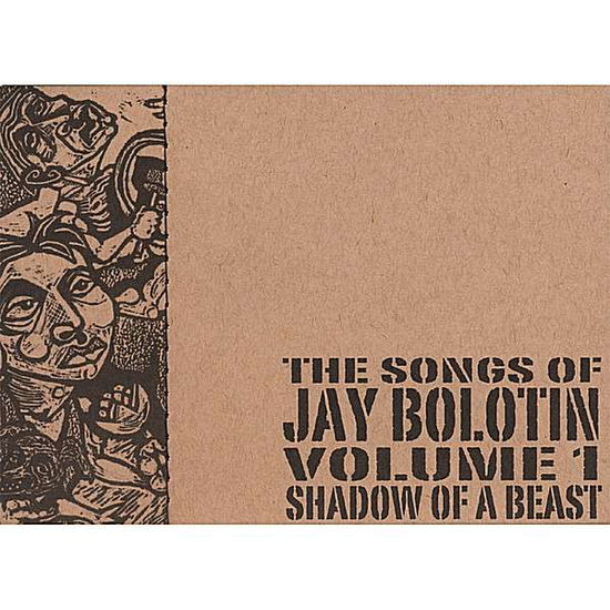 Cover for Jay Bolotin · Songs of Jay Bolotin-shadow of a Beast 1 (CD) (2006)