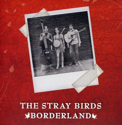 Cover for Stray Birds · Borderland (CD) (2012)