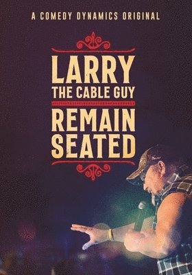 Cover for Larry the Cable Guy: Remain Seated DVD (DVD) (2020)