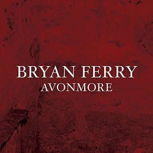 Avonmore - Bryan Ferry - Musiikki - ROCK - 0859381012146 - tiistai 9. joulukuuta 2014