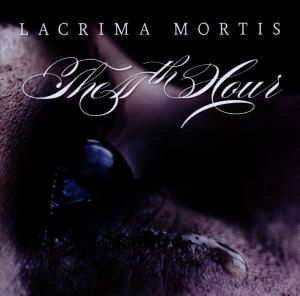 Cover for 11th Hour · Lacrima Mortis (CD) (2012)