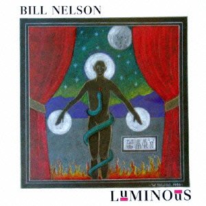 Cover for Bill Nelson · Luminous (CD) [Japan Import edition] (2015)