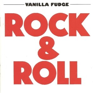 Cover for Vanilla Fudge · Rock &amp; Roll (CD) [Remastered edition] (2013)