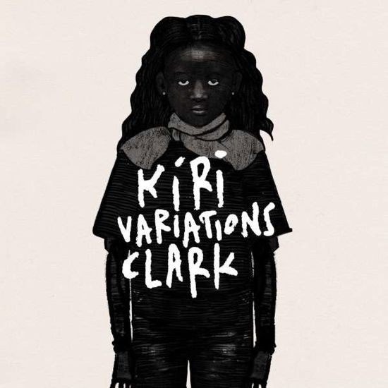 Kiri Variations - Clark - Music - THROTTLE RECORDS - 5060670887146 - July 26, 2019