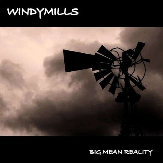 Windymills · Big Mean Reality (CD) (2013)