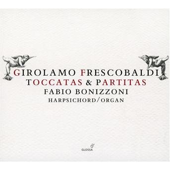 Cover for Frescobaldi / Bonizzoni · Toccatas &amp; Partitas (CD) (2012)