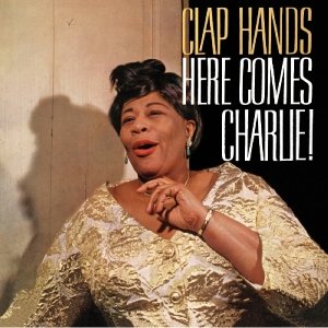 Cover for Ella Fitzgerald · Clap Hands Here Comes Charlie! (CD) [Bonus Tracks edition] (2012)