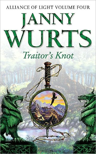 Cover for Janny Wurts · Traitor's Knot: Fourth Book of the Alliance of Light - The Wars of Light and Shadow (Paperback Bog) (2005)