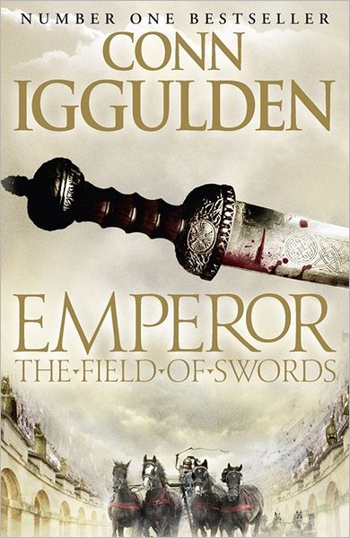 The Field of Swords - Emperor Series - Conn Iggulden - Bücher - HarperCollins Publishers - 9780007437146 - 1. September 2011