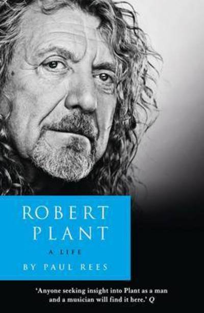 Cover for Robert Plant · Robert Plant A Life by Paul Rees Paperback (Bok) (2019)