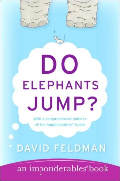 Do Elephants Jump? - Imponderables Series - David Feldman - Books - HarperCollins - 9780060539146 - November 1, 2005