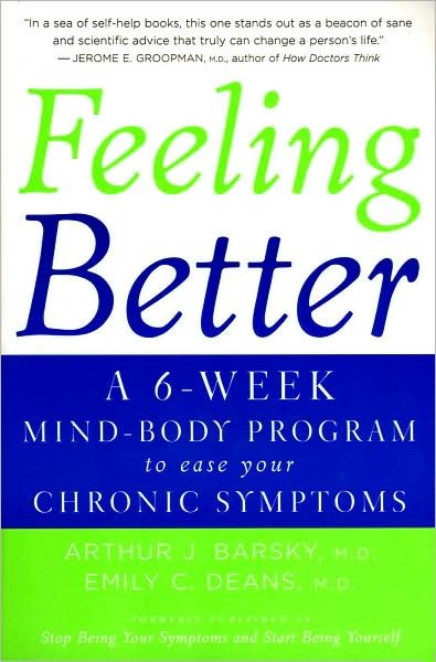 Cover for M.d. Deans Emily C. · Feeling Better: a 6-week Mind-body Program to Ease Your Chronic Symptoms (Paperback Book) (2007)