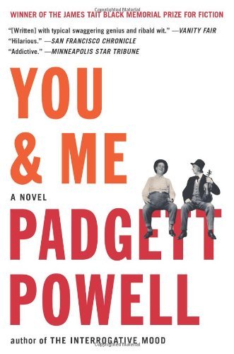 Cover for Padgett Powell · You &amp; Me: a Novel (Paperback Book) (2013)