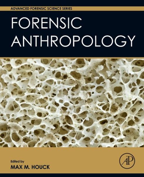 Cover for Max Houck · Forensic Anthropology - Advanced Forensic Science Series (Hardcover Book) (2017)