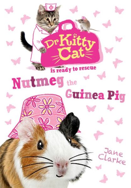 Cover for Jane Clarke · Dr KittyCat is ready to rescue: Nutmeg the Guinea Pig - Dr KittyCat is ready to rescue (Paperback Book) (2016)