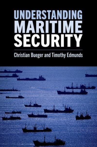 Cover for Bueger, Christian (Professor of International Relations, Professor of International Relations, University of Copenhagen) · Understanding Maritime Security (Hardcover Book) (2024)