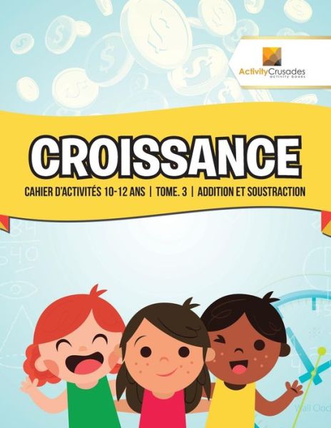 Cover for Activity Crusades · Croissance (Paperback Book) (2017)