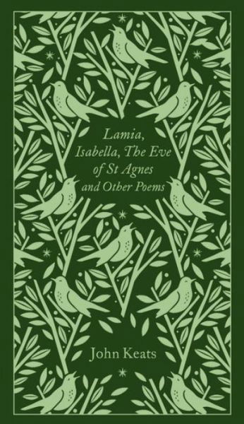 Cover for John Keats · Lamia, Isabella, The Eve of St Agnes and Other Poems - Penguin Clothbound Poetry (Hardcover bog) (2017)