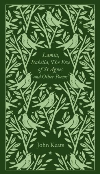 Cover for John Keats · Lamia, Isabella, The Eve of St Agnes and Other Poems - Penguin Clothbound Poetry (Gebundenes Buch) (2017)