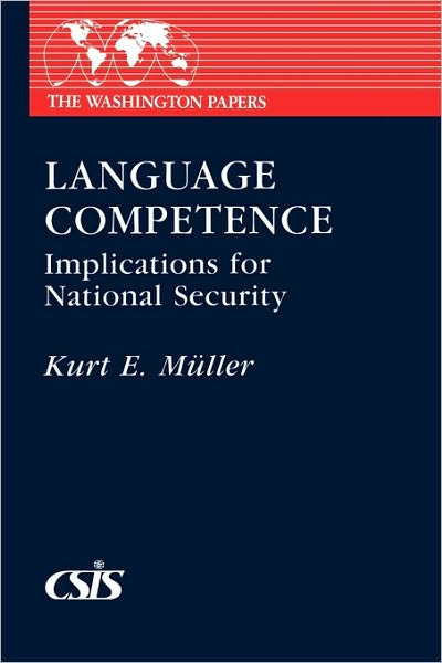 Language Competence: Implications for National Security - Praeger Security International - Kurt E. Muller - Books - Bloomsbury Publishing Plc - 9780275922146 - August 5, 1986