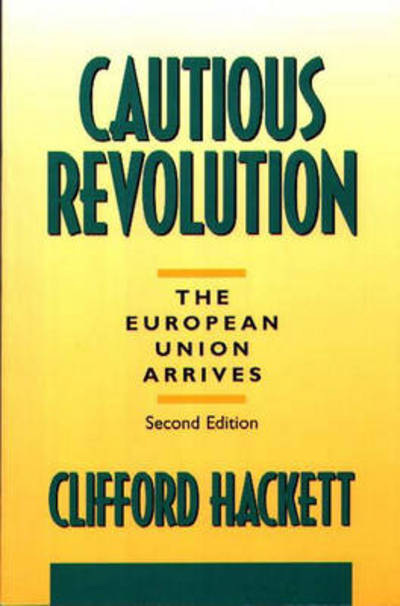 Cover for Clifford Hackett · Cautious Revolution: The European Union Arrives, 2nd Edition (Paperback Book) [2 Revised edition] (1995)