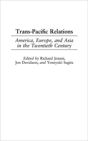 Cover for Marvin R Zahniser · Trans-Pacific Relations: America, Europe, and Asia in the Twentieth Century (Hardcover Book) (2003)