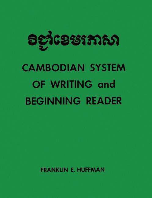 Cambodian System of Writing and Beginning Reader - Yale Language Series - Franklin E. Huffman - Boeken - Yale University Press - 9780300013146 - 11 maart 1970