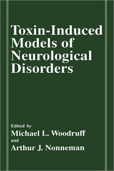 Cover for Michael L Woodruff · Toxin-Induced Models of Neurological Disorders (Hardcover Book) [1994 edition] (1994)