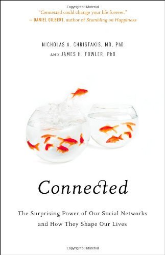 Cover for James H. Fowler · Connected: the Surprising Power of Our Social Networks and How They Shape Our Lives (Hardcover Book) [First edition] (2009)