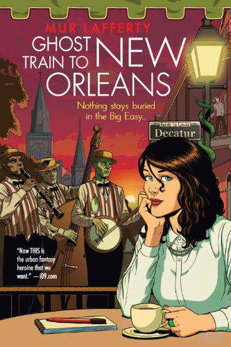 Cover for Mur Lafferty · Ghost Train to New Orleans (The Shambling Guides) (Paperback Book) (2014)