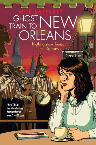 Cover for Mur Lafferty · Ghost Train to New Orleans (The Shambling Guides) (Pocketbok) (2014)