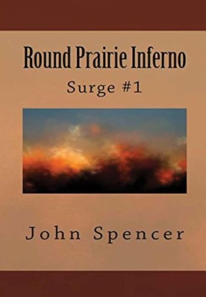 Cover for John Spencer · Round Prairie Inferno (Hardcover Book) (2018)