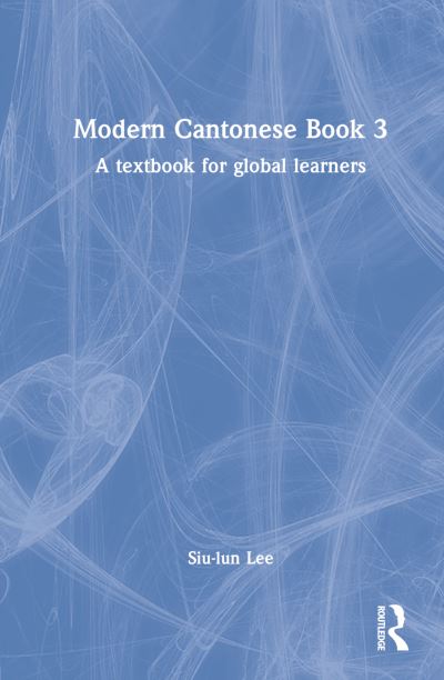 Cover for Lee, Siu-lun (The Chinese University of Hong Kong, Hong Kong) · Modern Cantonese Book 3: A textbook for global learners (Inbunden Bok) (2023)