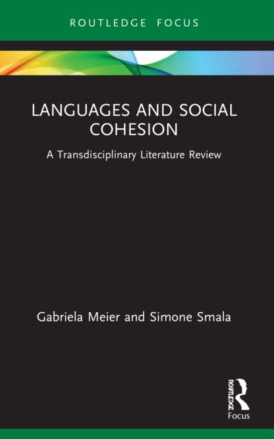 Cover for Meier, Gabriela (University of Exeter, UK) · Languages and Social Cohesion: A Transdisciplinary Literature Review - Routledge Advances in Sociology (Paperback Book) (2023)