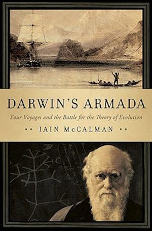 Cover for Iain McCalman · Darwin's Armada: Four Voyages and the Battle for the Theory of Evolution (Hardcover Book) (2009)