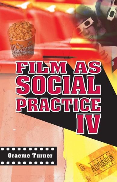 Cover for Turner, Graeme (University of Queensland, Australia) · Film as Social Practice (Paperback Book) (2006)