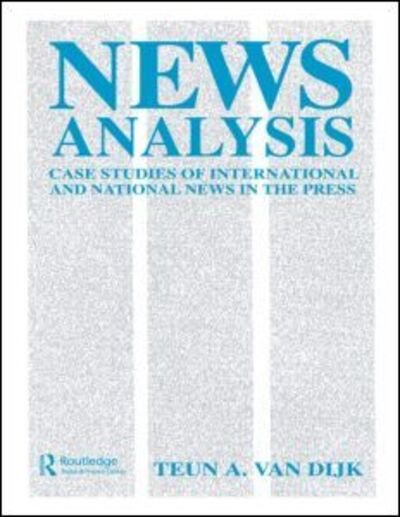 Cover for Teun A. Van Dijk · News Analysis: Case Studies of international and National News in the Press - Routledge Communication Series (Paperback Bog) (2011)