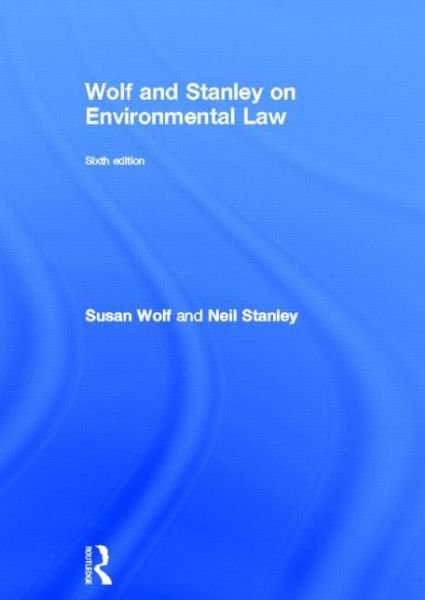 Cover for Susan Wolf · Wolf and Stanley on Environmental Law (Innbunden bok) (2013)