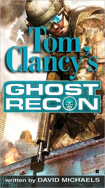 Cover for Tom Clancy · Ghost Recon (Tom Clancy's Ghost Recon, Book 1) (Paperback Book) [First edition] (2008)
