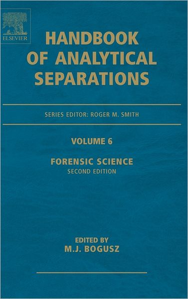 Cover for M J Bogusz · Forensic Science - Handbook of Analytical Separations (Hardcover Book) (2007)